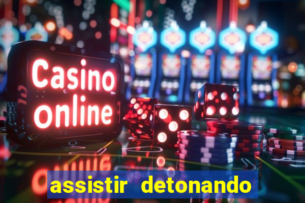 assistir detonando em barcelona dublado online